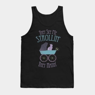 They See Me Strolling Cat Stroller Tank Top